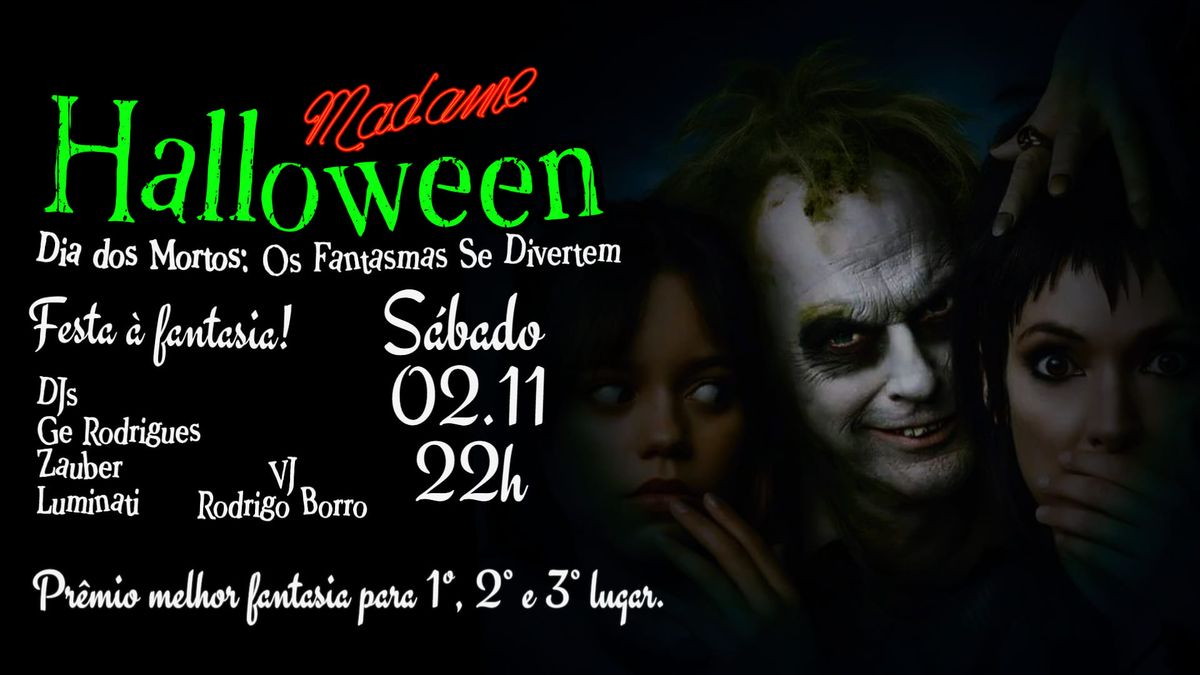 Hallowen Madame \u2022 S\u00e1b. 2\/11 \u2022 Dia dos Mortos: Os Fantasmas Se Divertem 