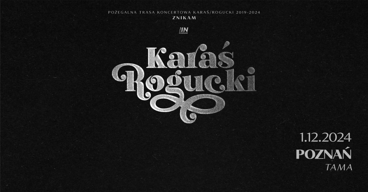 KARA\u015a\/ROGUCKI - "Znikam" | 1.12.2024| Pozna\u0144