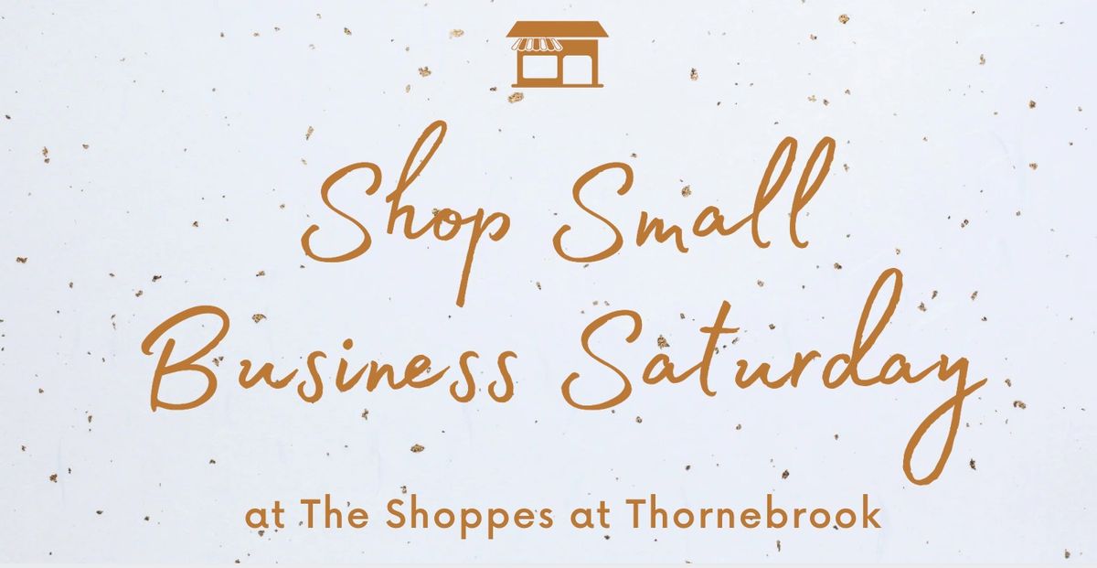 Small Business Saturday at The Shoppes at Thornebrook