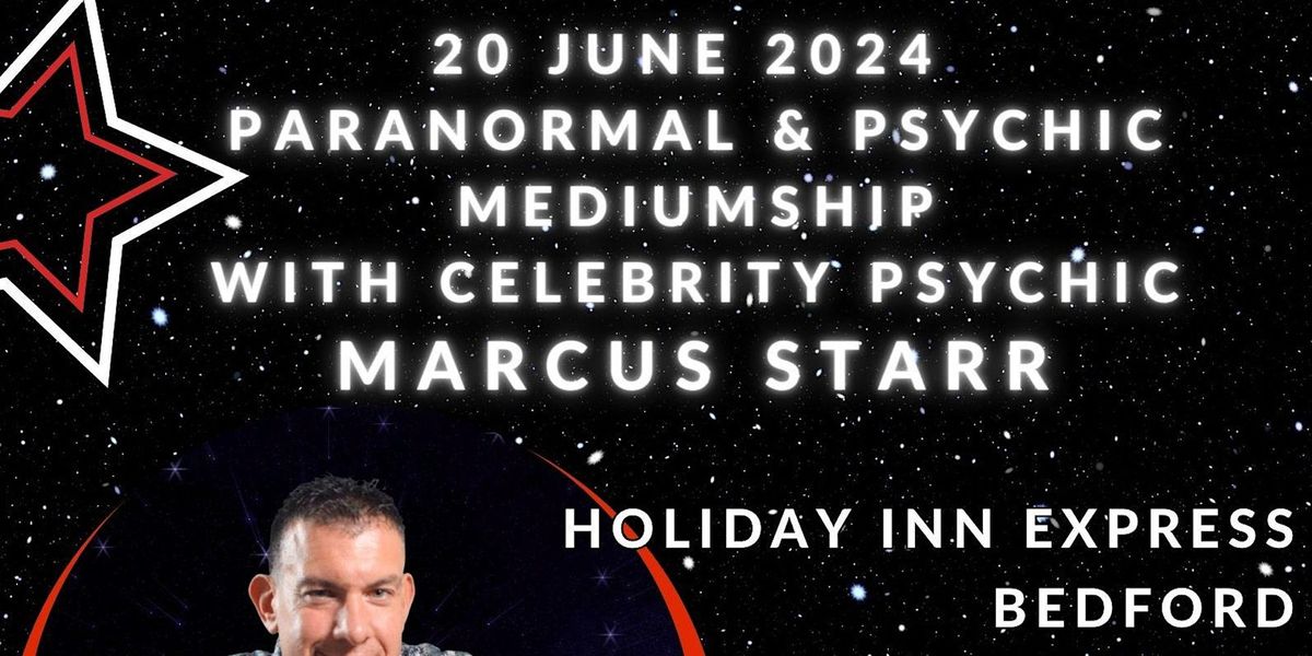 Paranormal & Mediumship with Celebrity Psychic Marcus Starr @ IHG Bedford
