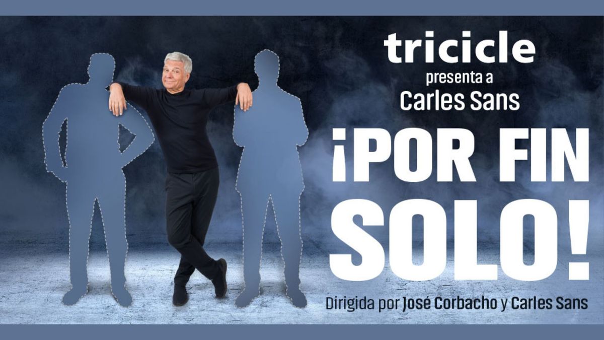 Tricicle presenta a Carles Sans en \u00a1Por fin solo!