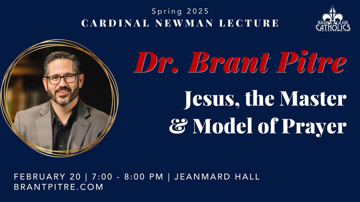 Dr. Brant Pitre presents Spring 2025 Cardinal Newman Lecture