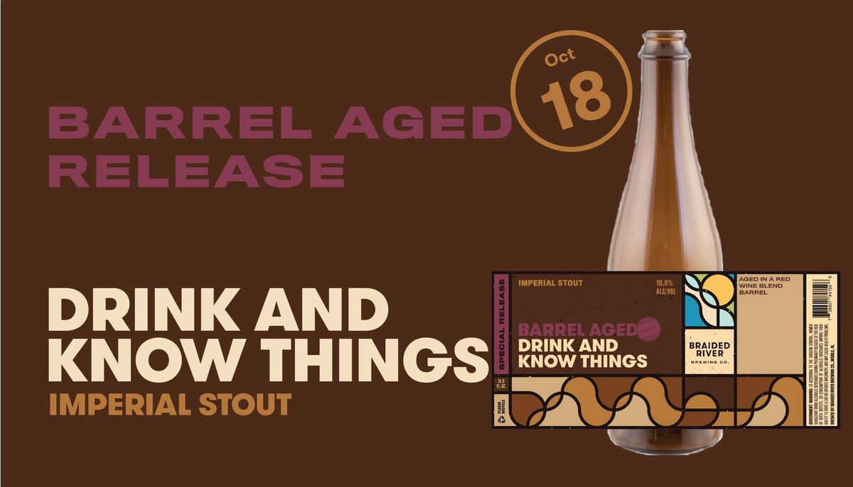 Barrel Aged Release: Drink and Know Things