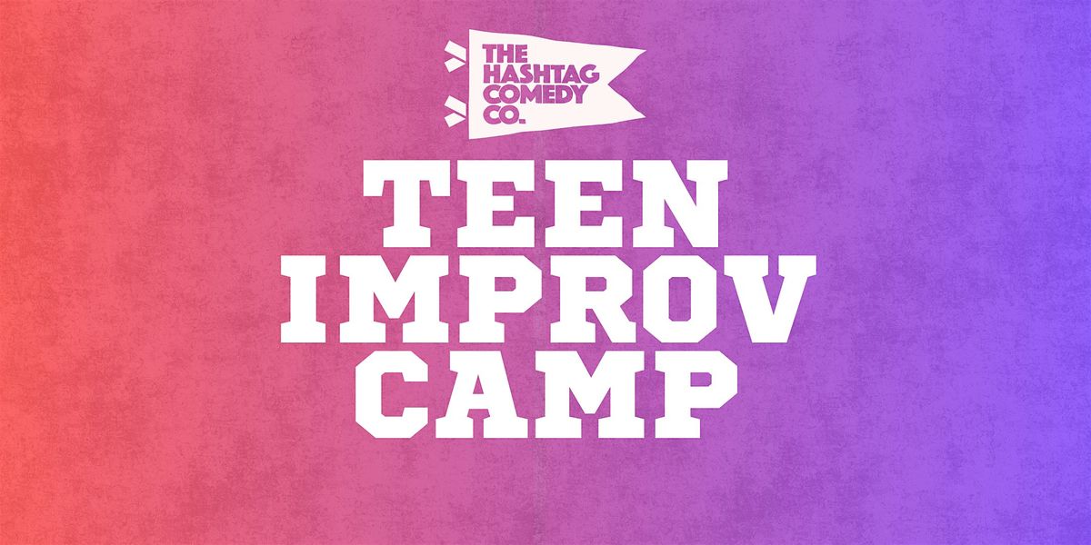 TEEN Improv Camp (Ages 16-19)
