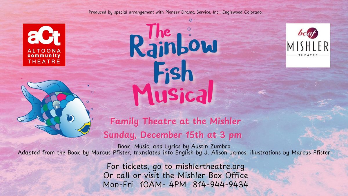 The Rainbow Fish Musical (Family Theatre at the Mishler)