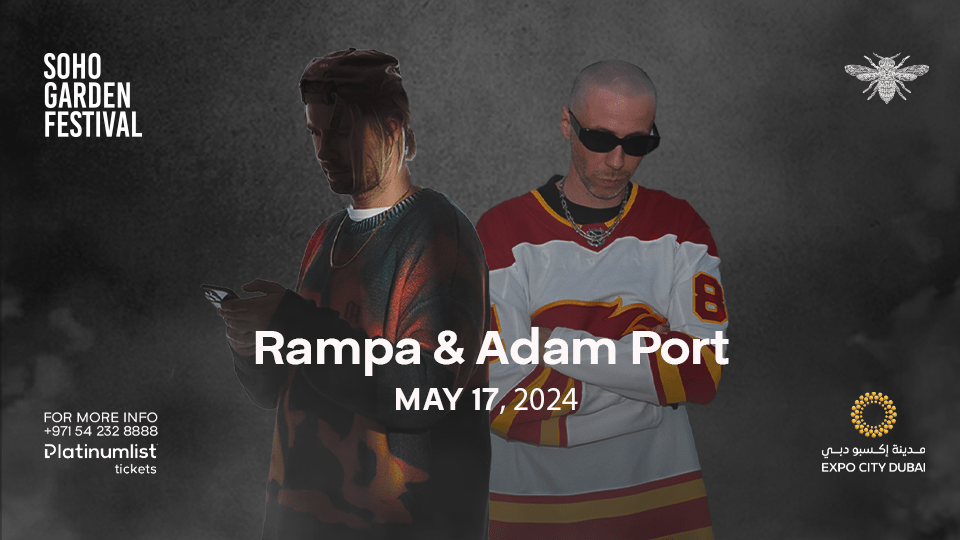 Rampa & Adam Port at Expo City, Dubai with Soho Garden Festival