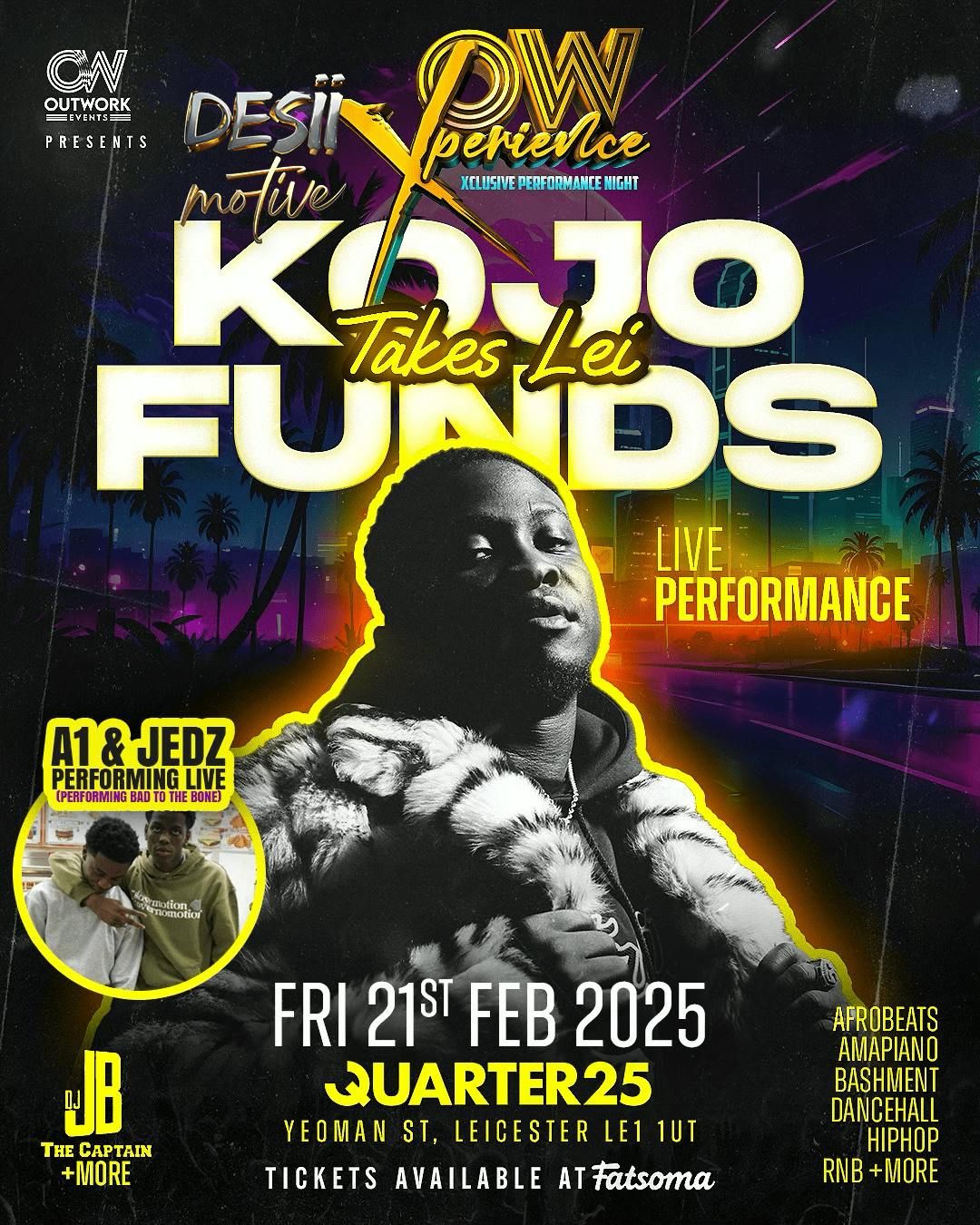 Kojo Funds TAKES LEI | OW Xperience x Desii Motive LINK UP! | Venue: Quarter 25 | Friday 21st February