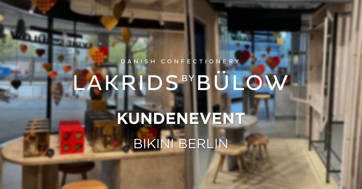 Kundenevent im Bikini Berlin bei LAKRIDS BY B\u00dcLOW!