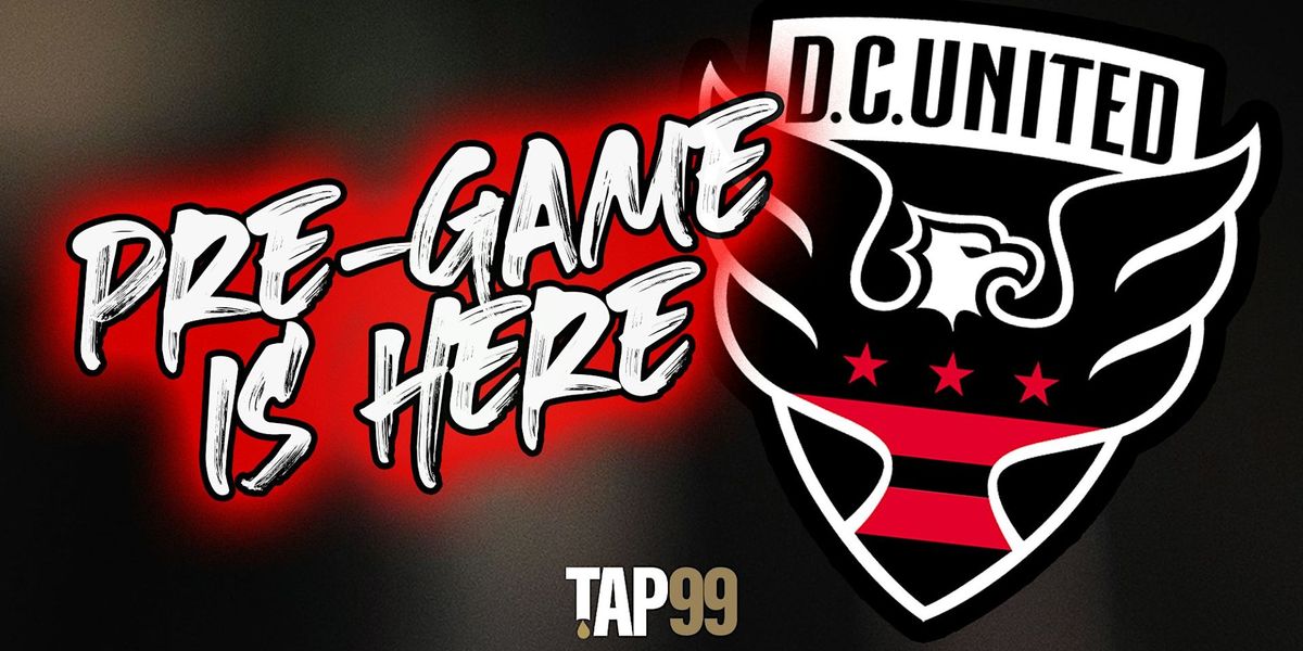 Tap99 DC United Pre-Game!