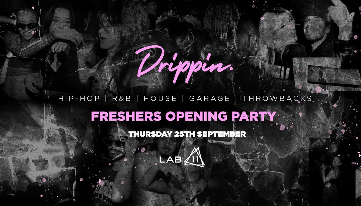 Drippin x Freshers Opening Party - LAB11 | Birmingham Freshers 2025 [TICKETS ON SALE NOW!]
