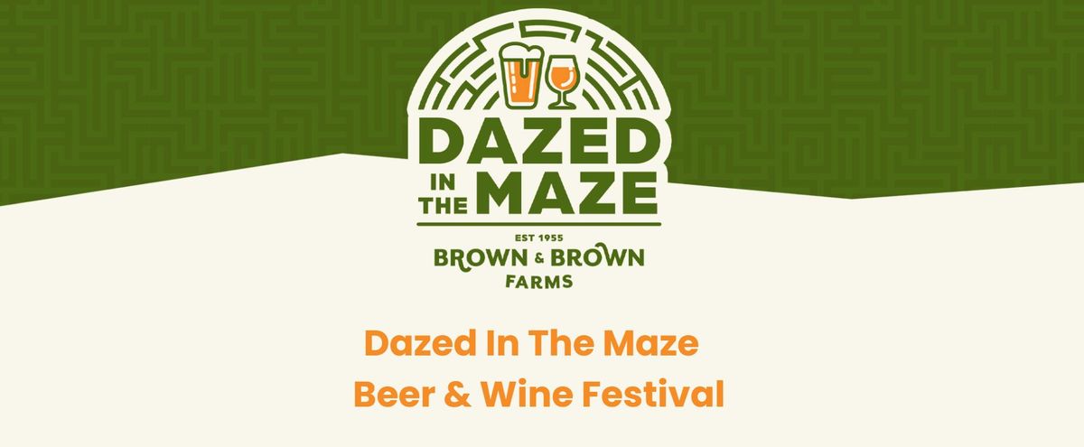 Dazed In The Maze Beer & Wine Festival