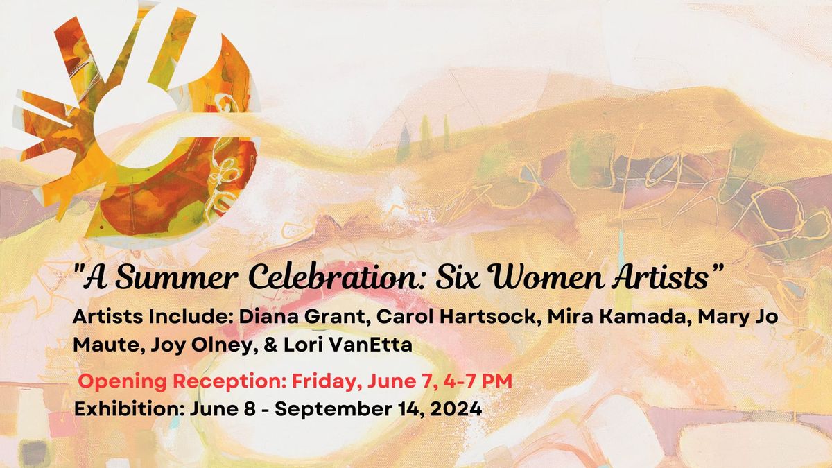 "A Summer Celebration: Six Women Artists"