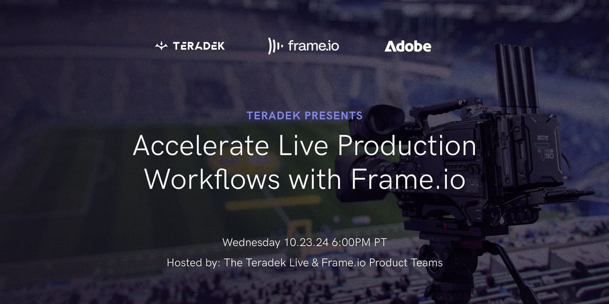 Teradek Presents: Accelerate Live Production Workflows with Frame IO