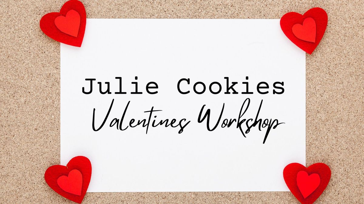 Julie Cookie - Valentine Cookie Decorating Workshop 