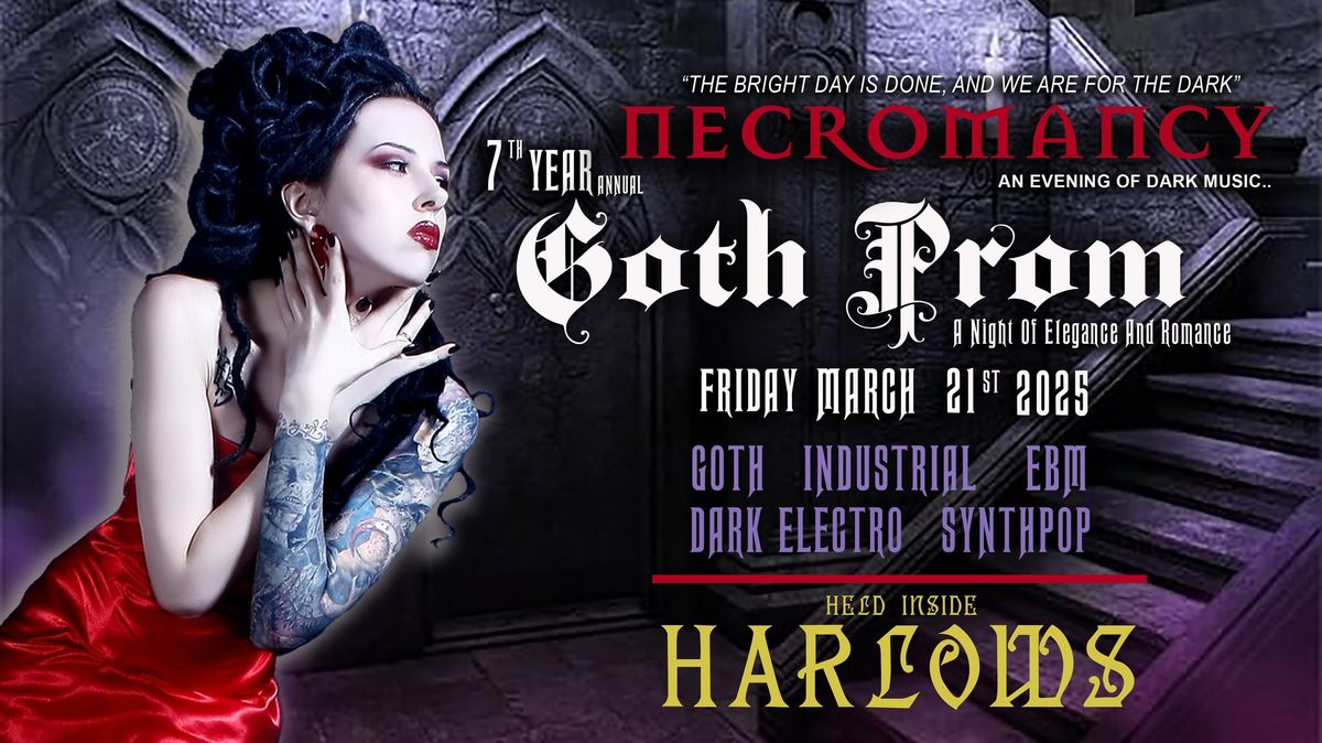 Club Necromancy \u2605 Goth Prom \u2605 7th Year Annual At Harlow's \u2605 A Night Of Elegance And Romance