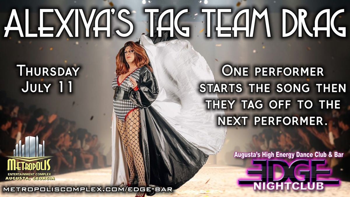 Alexiya's Tag Team Drag