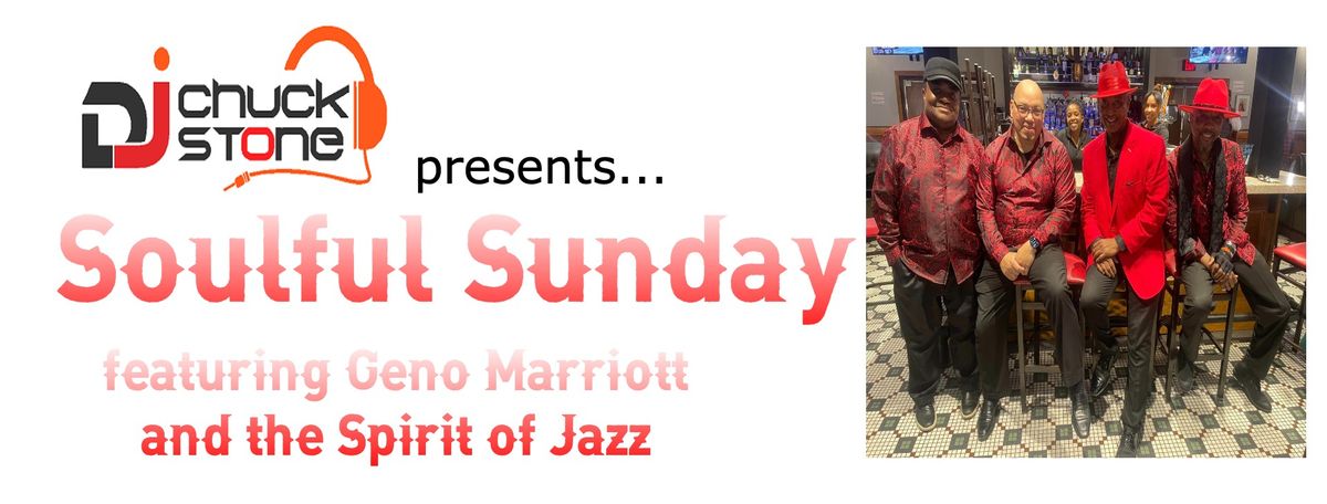 Soulful Sundays featuring Geno Marriott and The Spirit of Jazz