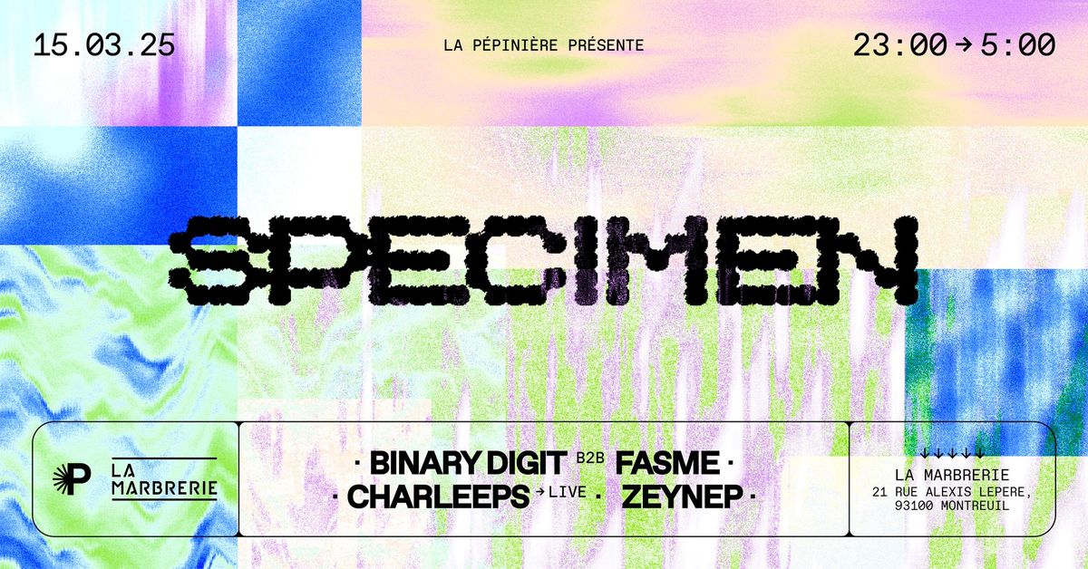 SPECIMEN : Binary Digit B2B Fasme | Charleeps live | Zeynep