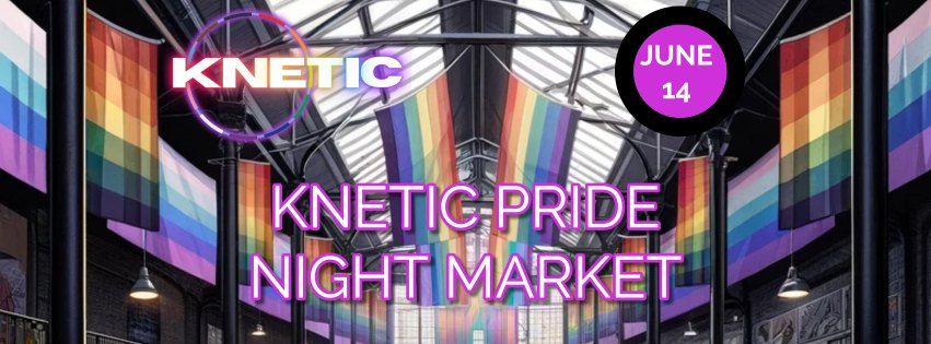 KNetic Pride - Night Market