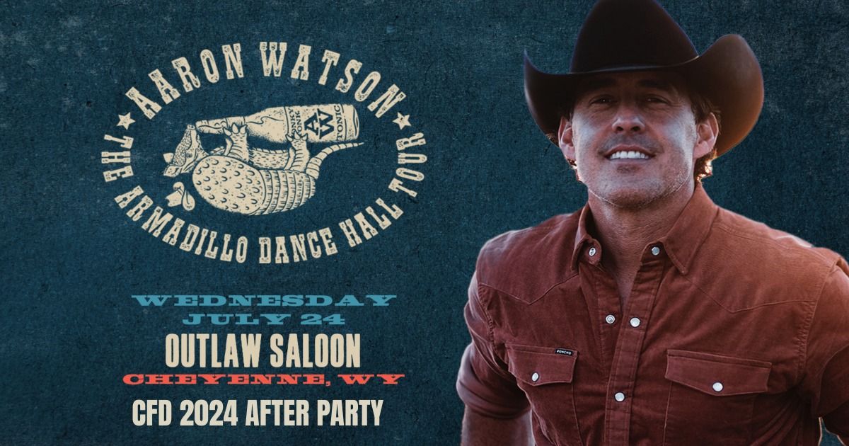 Aaron Watson with special guest CW & 20 Hands High