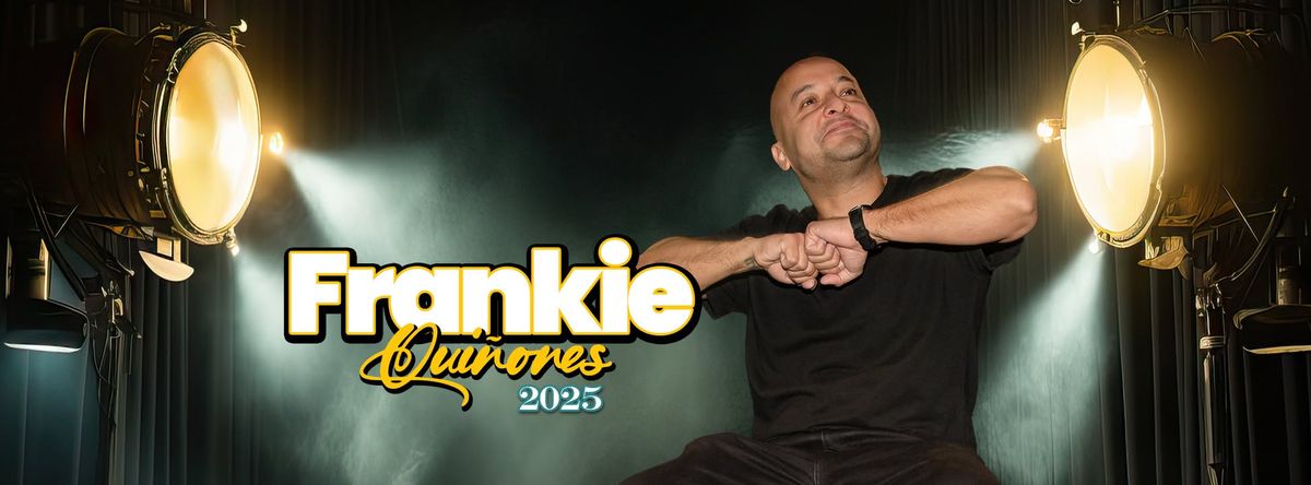 Frankie Quinones Stand Up Show