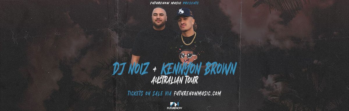 DJ NOIZ and KENNYON BROWN live in Cairns, QLD