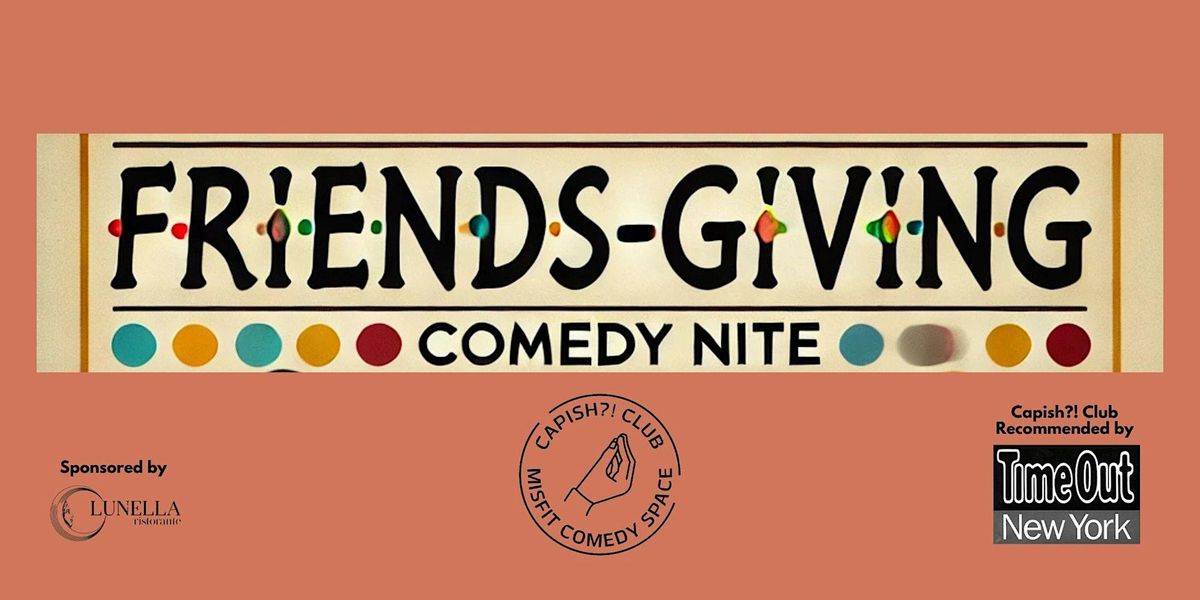 Friends-giving Comedy Nite