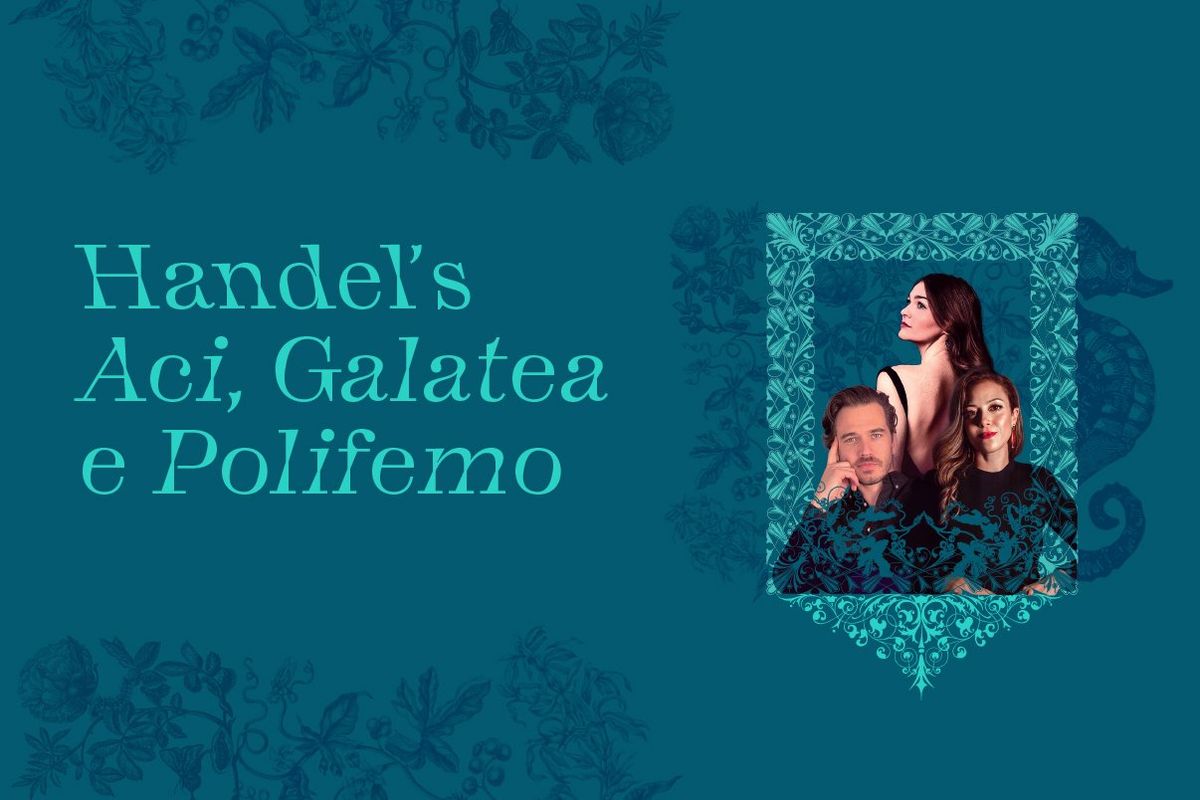 Ars Lyrica: Handel's Aci  Galatea e Polifemo