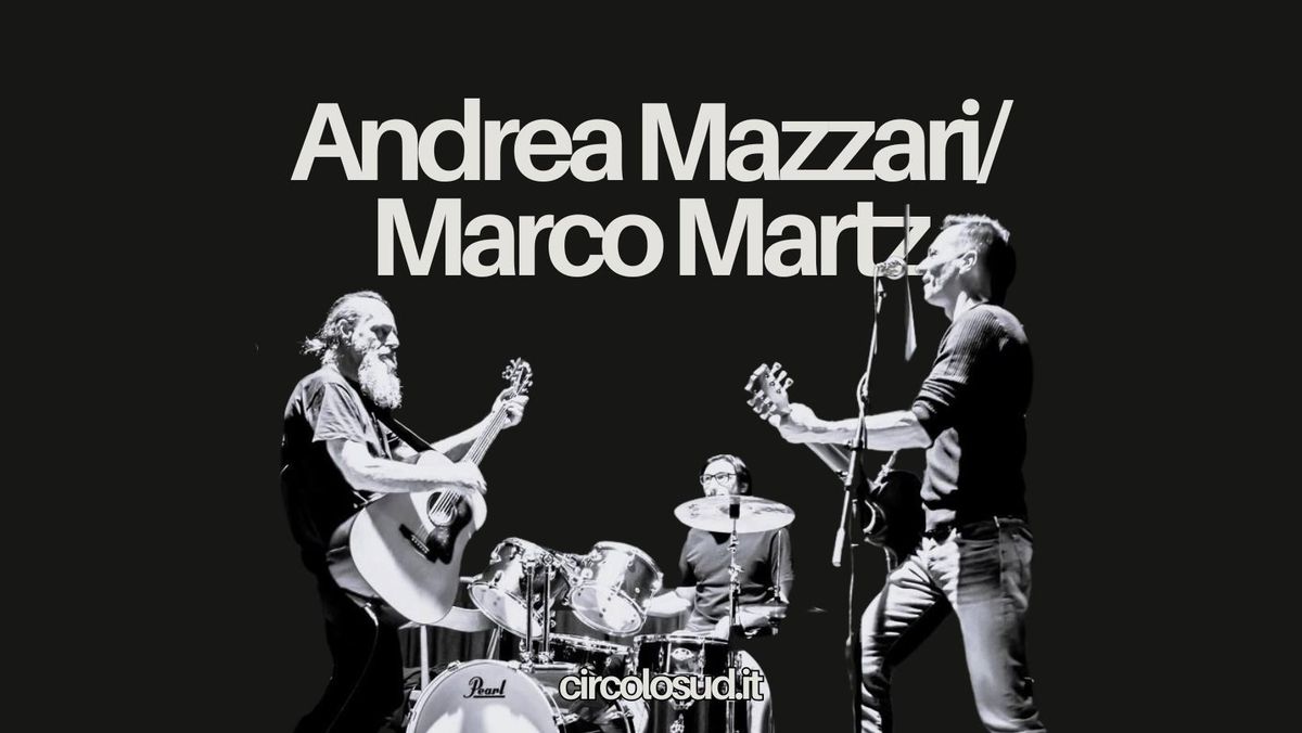 Andrea Mazzari e Marco Martz: spettacolo nelmiomondo