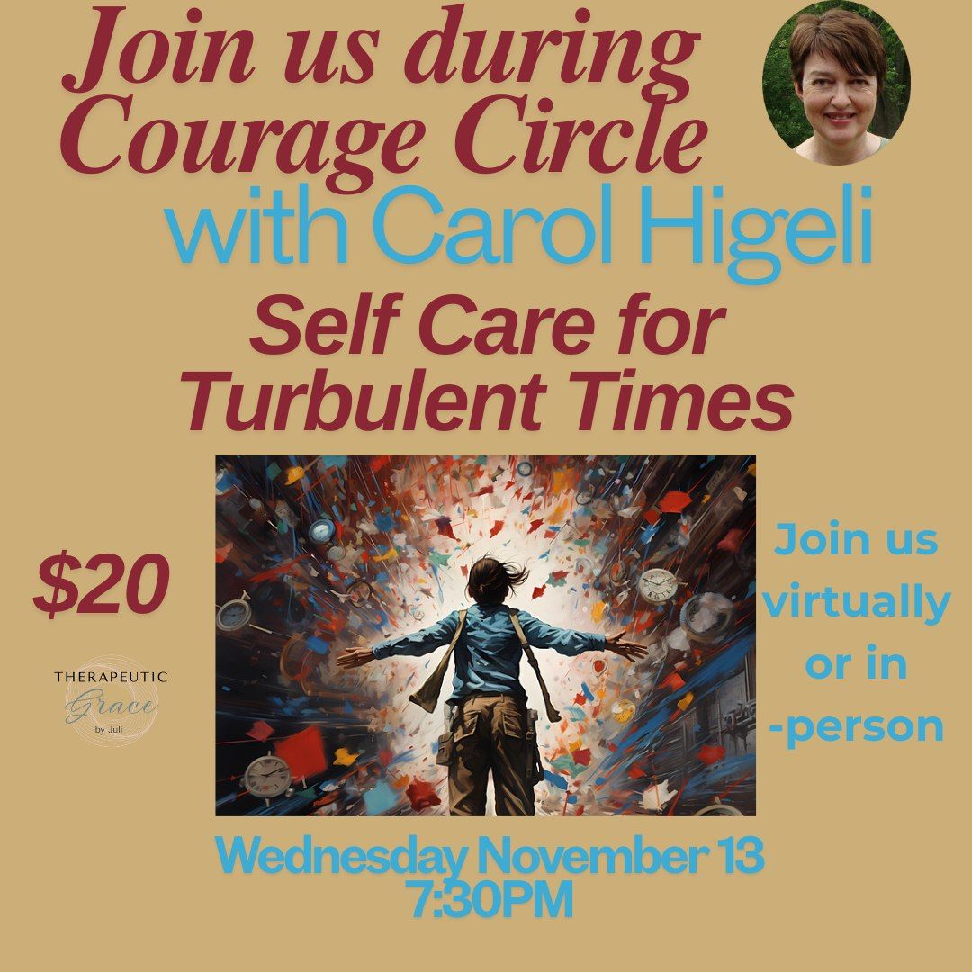 Self Care for Turbulent Times with Carol Higeli