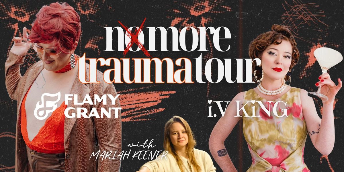 SOUTH BEND: No More Trauma Tour with  Flamy Grant, i.V KiNG, and Mariela