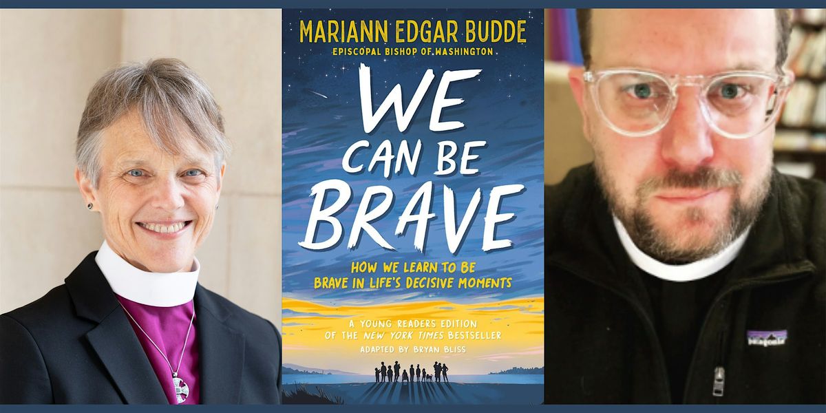 Mariann Edgar Bishop and Bryan Bliss, WE CAN BE BRAVE - with Andrew Karre