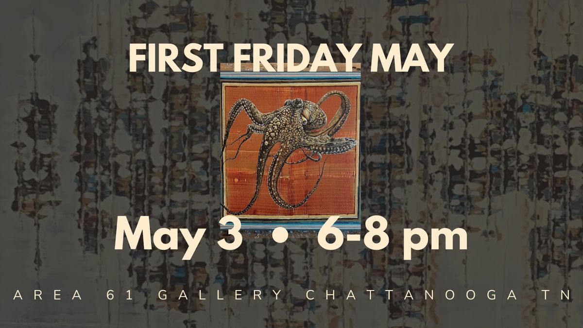 First Friday May at Area 61 Gallery