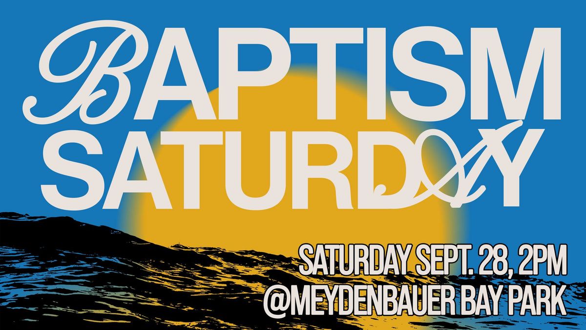 Baptism Saturday