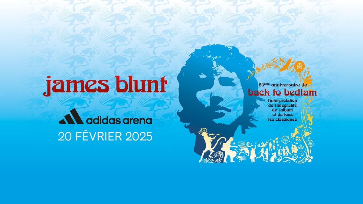 James Blunt \u2022 Paris - Adidas Arena 