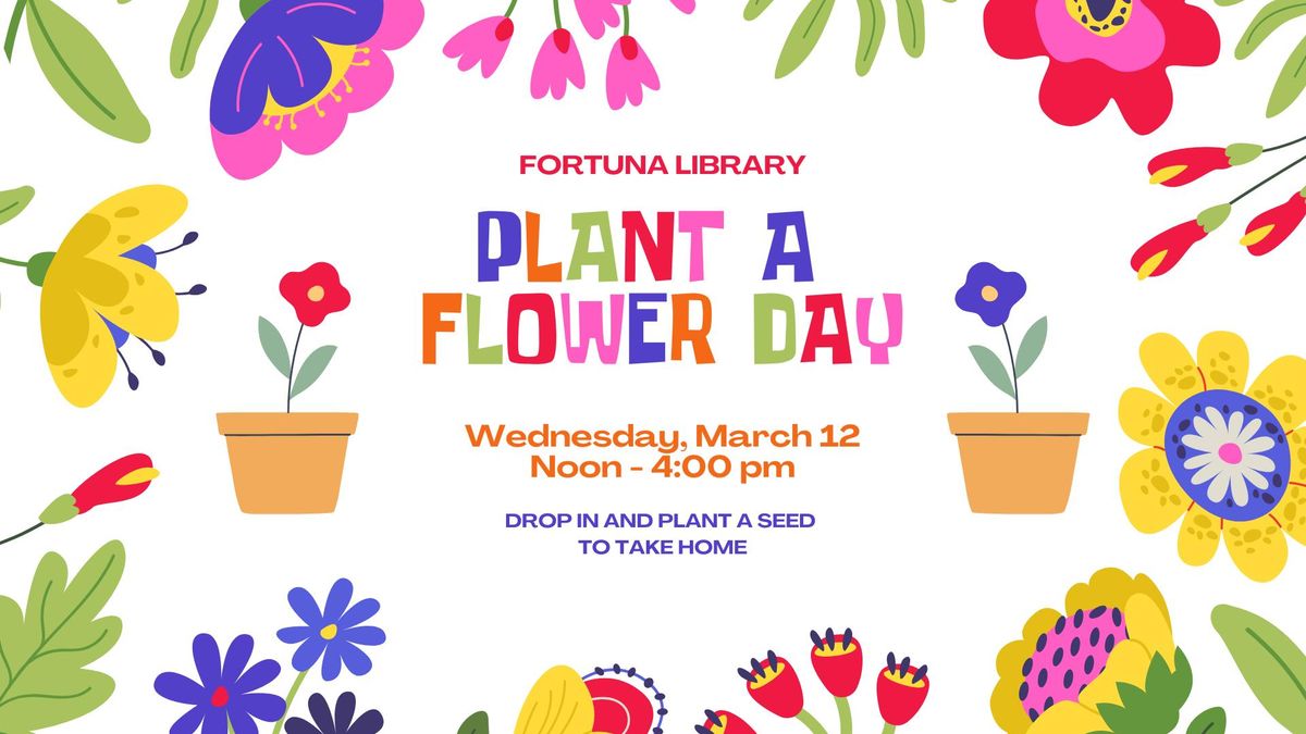 Plant a Flower Day at the Fortuna Library