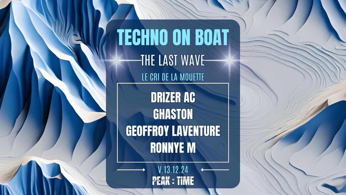 Techno on Boat - The Last Wave - Drizer AC, Ghaston, Geoffroy Laventure, Ronnye M