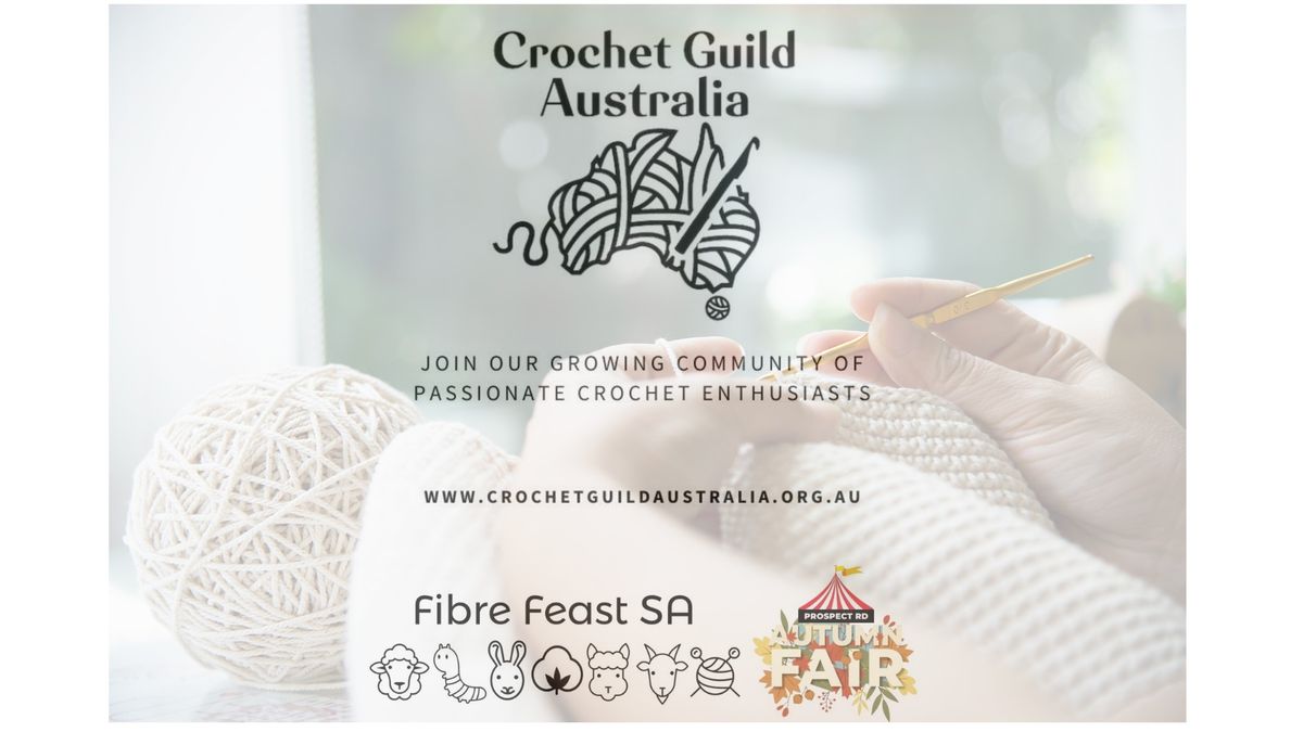 The Crochet Guild Australia will be at           Fibre Feast SA 