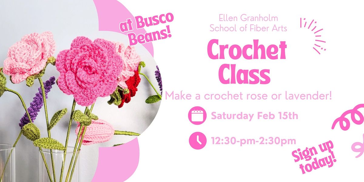 Crochet Class - Roses and Lavender - Busco Beans