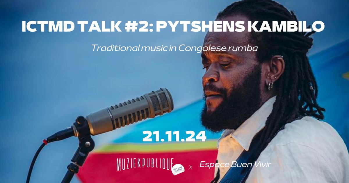 ICTMD Talk : Pytshens Kambilo | Traditional music in Congolese rumba