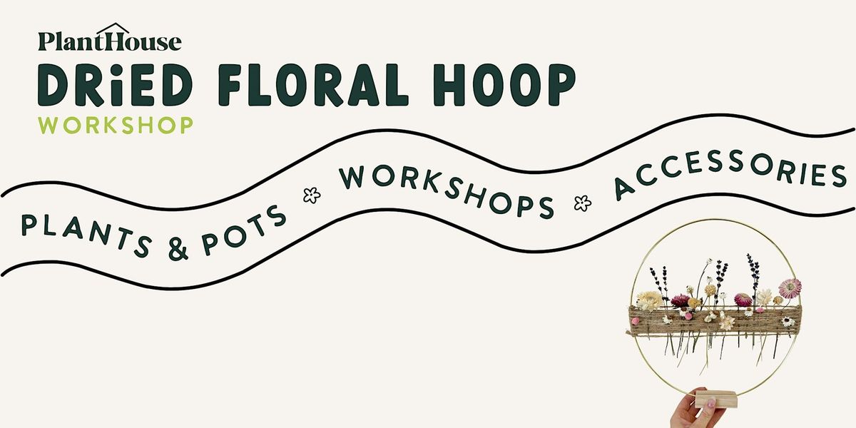 Gold Hoop Dried Floral Workshop