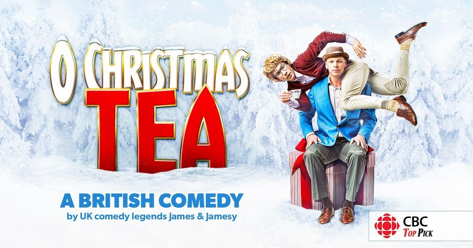 O Christmas Tea: A British Comedy (Toronto)