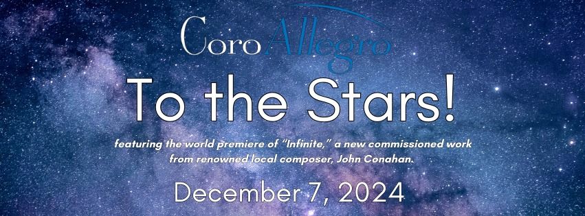 To the Stars! (CoroAllegro Winter Concert)