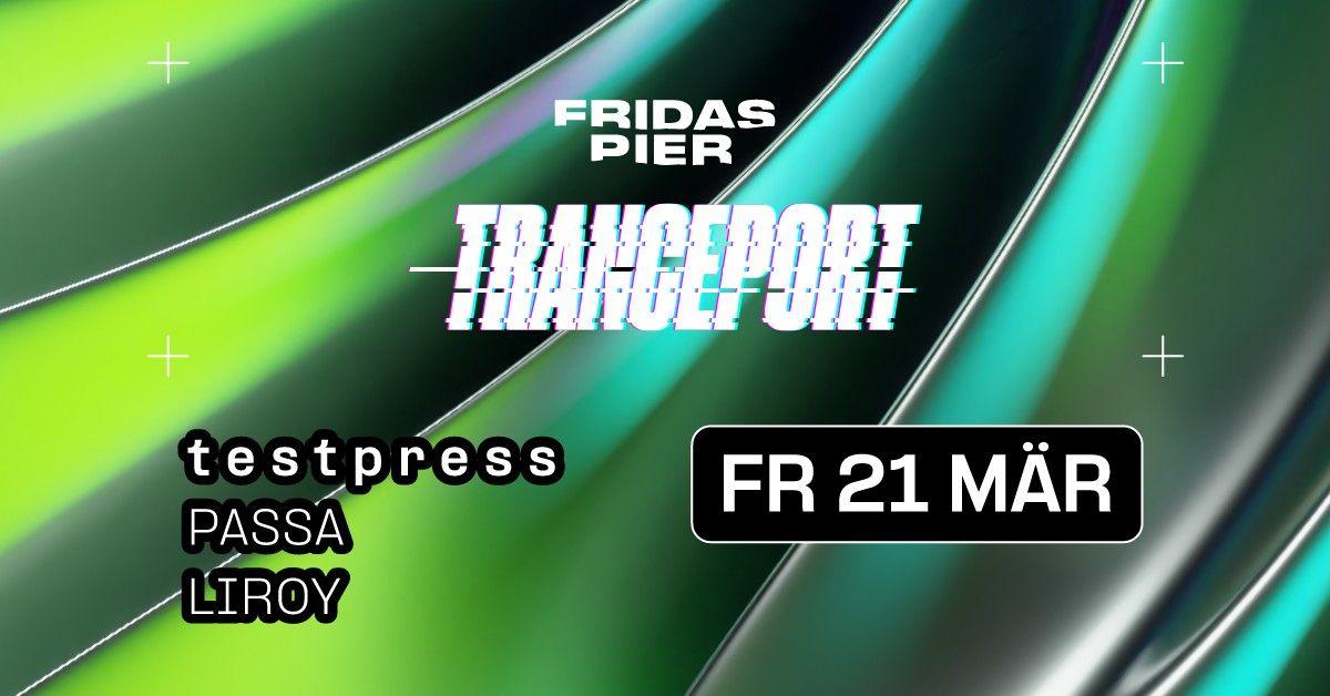 TRANCEPORT pres. t e s t p r e s s | PASSA | LIROY