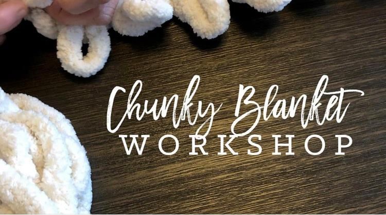 3 Seats Left! Chenille Chunky Blanket Workshop