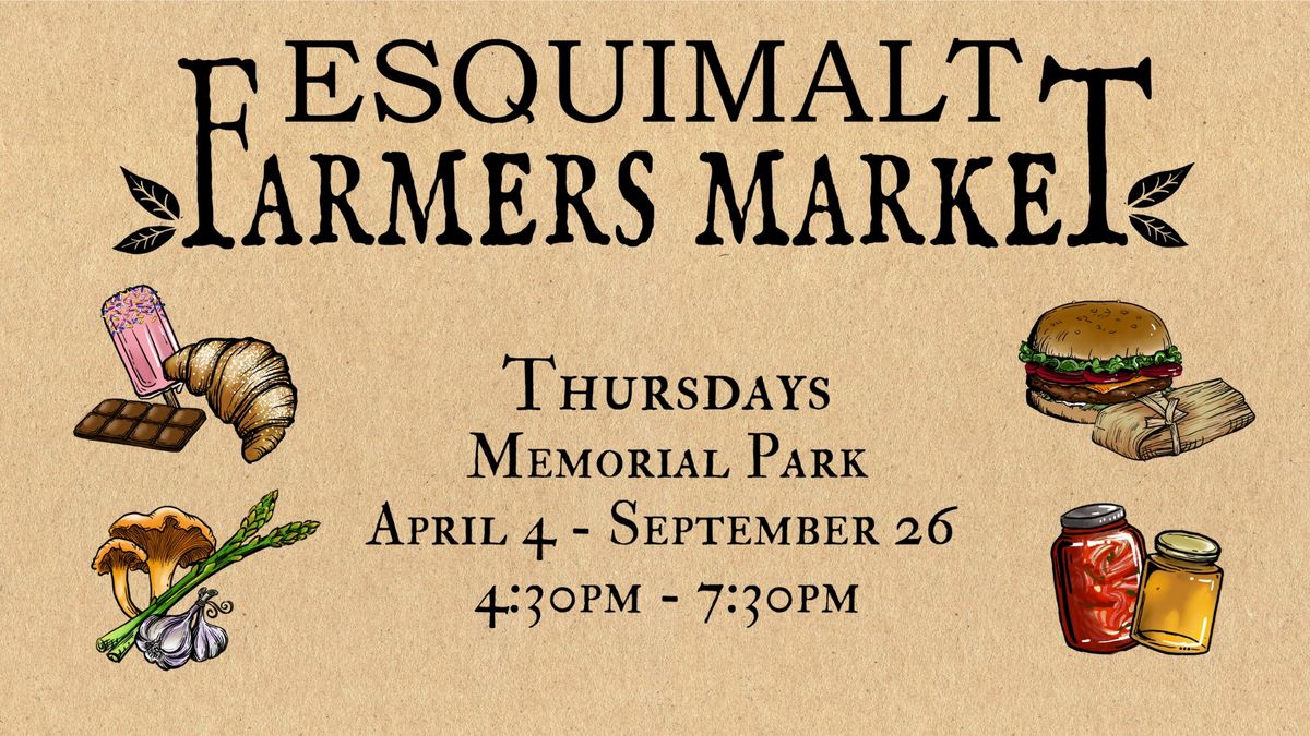 Esquimalt Farmers Market 2024 Season- Memorial Park
