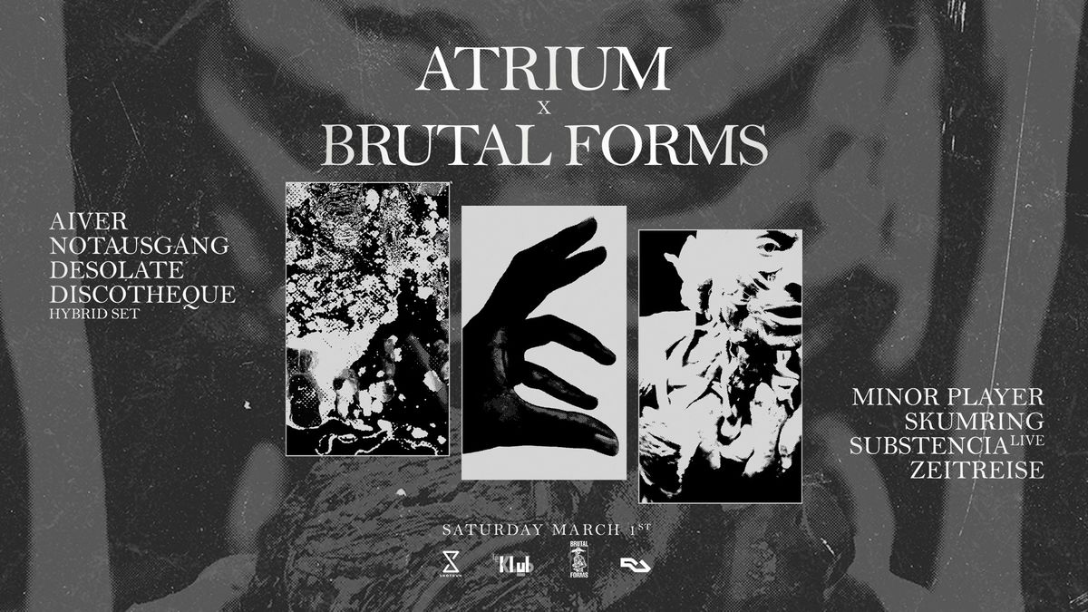 Atrium x Brutal Forms