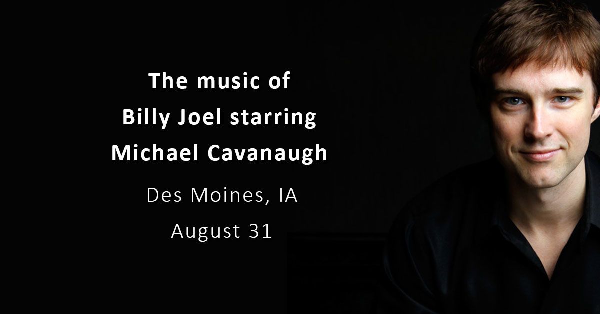 The Music of Billy Joel starring Michael Cavanaugh