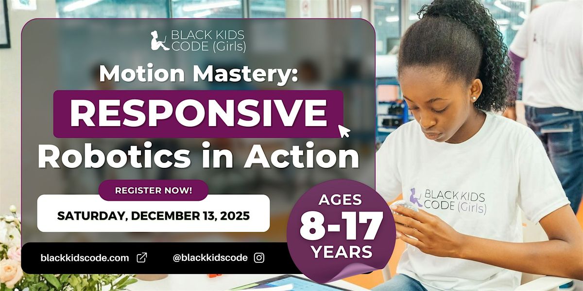 Black Kids Code(Girls) Toronto - Motion Mastery: Responsive Robotics