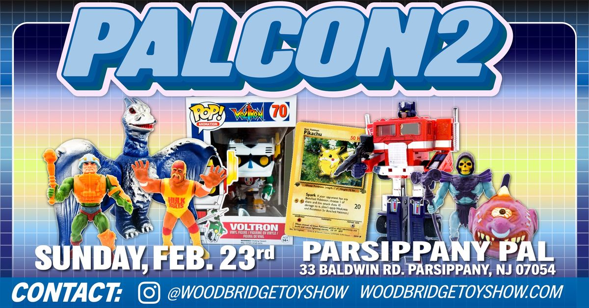 PALCON Toy & Comic Book Show - Sunday March 23rd 2025 Parsippany PAL Toys Action Figures Vintage